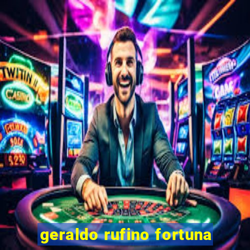 geraldo rufino fortuna